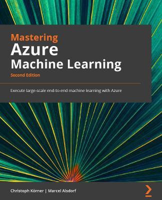 Mastering Azure Machine Learning(English, Paperback, Korner Christoph)