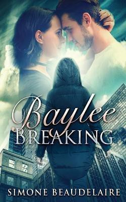 Baylee Breaking(English, Paperback, Beaudelaire Simone)