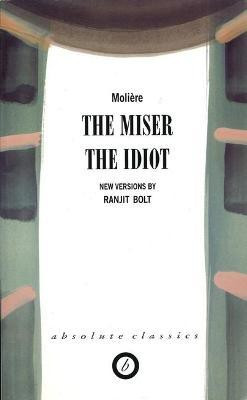 The Miser/The Idiot(English, Paperback, Moliere)