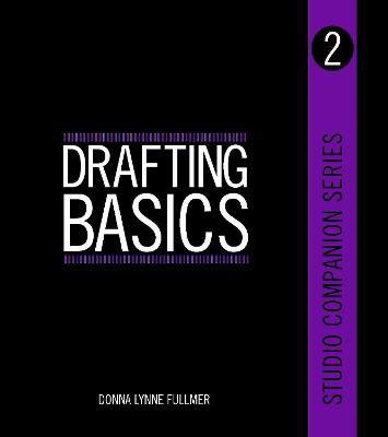 Studio Companion Series Drafting Basics(English, Paperback, Fullmer Donna)