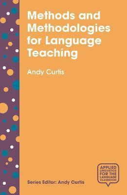 Methods and Methodologies for Language Teaching(English, Paperback, Curtis Andy)
