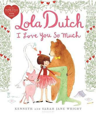 Lola Dutch I Love You So Much(English, Hardcover, Wright Kenneth)