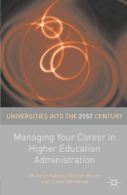 Managing Your Career in Higher Education Administration(English, Paperback, Gander Michelle)
