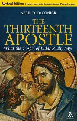 The Thirteenth Apostle: Revised Edition(English, Paperback, DeConick April D.)