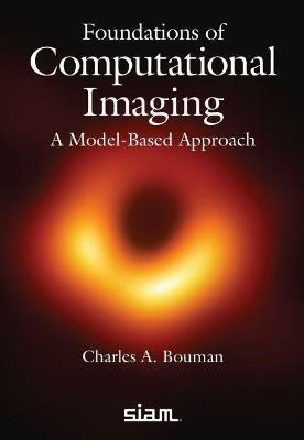 Foundations of Computational Imaging(English, Paperback, Bouman Charles A.)
