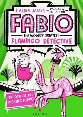 Fabio The World's Greatest Flamingo Detective: The Case of the Missing Hippo(English, Paperback, James Laura)