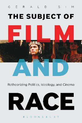 The Subject of Film and Race(English, Paperback, Sim Gerald PhD)
