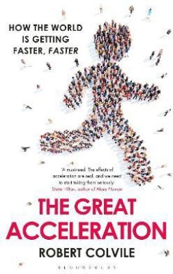 The Great Acceleration(English, Paperback, Colvile Robert)