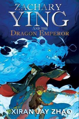 Zachary Ying and the Dragon Emperor(English, Paperback, Zhao Xiran Jay)