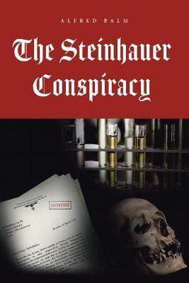 The Steinhauer Conspiracy(English, Paperback, Balm Alfred)