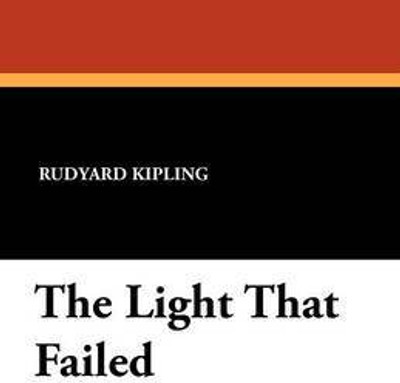 The Light That Failed(English, Paperback, Kipling Rudyard)