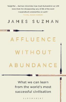 Affluence Without Abundance(English, Paperback, Suzman James)