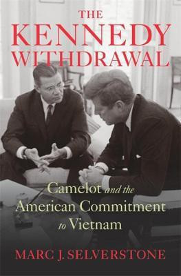 The Kennedy Withdrawal(English, Hardcover, Selverstone Marc J.)