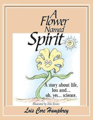 A Flower Named Spirit(English, Paperback, Humphrey Lois Core)
