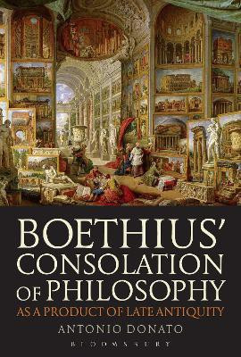 Boethius' Consolation of Philosophy as a Product of Late Antiquity(English, Hardcover, Donato Antonio)
