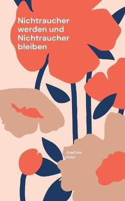 Nichtraucher werden und Nichtraucher bleiben(German, Paperback, Hoier Joachim)