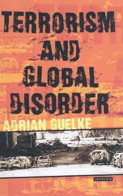 Terrorism and Global Disorder  - Political Violence in the Contemporary World(English, Paperback, Guelke Adrian)