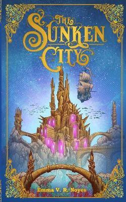 The Sunken City(English, Paperback, Noyes Emma V R)