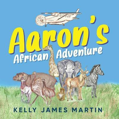 Aaron's African Adventure(English, Paperback, Martin Kelly James)