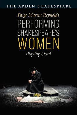 Performing Shakespeare's Women(English, Paperback, Reynolds Paige Martin Dr.)