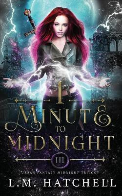 1 Minute to Midnight(English, Paperback, Hatchell L.M.)
