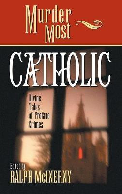 Murder Most Catholic(English, Hardcover, McInerny Ralph M.)