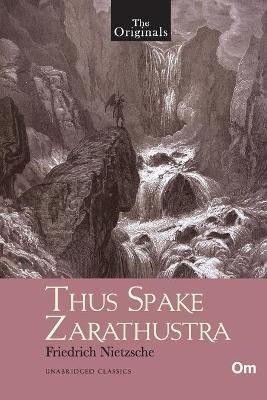 The Originals Thus Spake Zarathustra(English, Paperback, Nietzsche Friedrich Wilhelm)