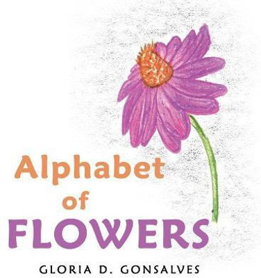 Alphabet of Flowers(English, Paperback, Gonsalves Gloria D)