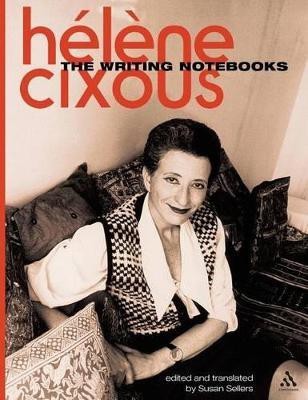 The Writing Notebooks(English, Hardcover, Cixous Helene)