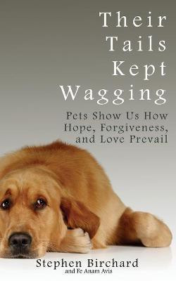 Their Tails Kept Wagging(English, Paperback, Birchard Stephen)