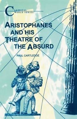 Aristophanes and His Theatre of the Absurd(English, Paperback, Cartledge Paul)