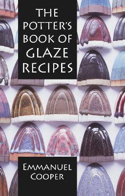 The Potter's Book of Glaze Recipes(English, Hardcover, Cooper Emmanuel)