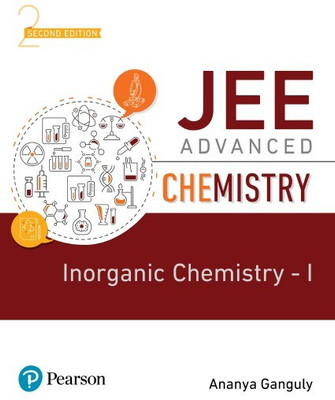 JEE Advanced Chemistry-Inorganic Chemistry - I | Previous Year JEE Main & Advanced Question Paper Included| Second Edition| By Pearson(Paperback, Ananya Ganguly)
