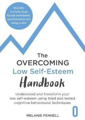 The Overcoming Low Self-esteem Handbook(English, Paperback, Fennell Melanie Dr)