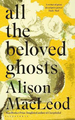 All the Beloved Ghosts(English, Paperback, MacLeod Alison)