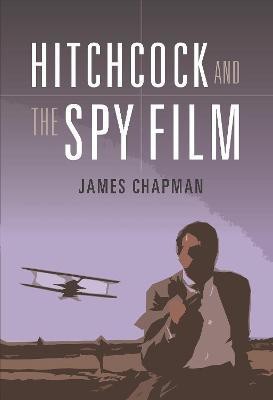 Hitchcock and the Spy Film(English, Hardcover, Chapman James Prof)