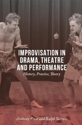 Improvisation in Drama, Theatre and Performance(English, Paperback, Frost Anthony)