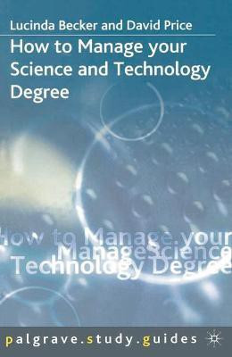 How to Manage your Science and Technology Degree(English, Paperback, Becker Lucinda)