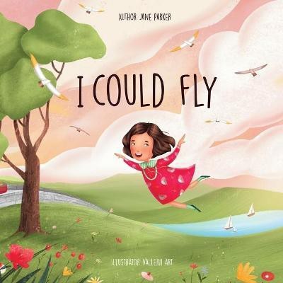 I Could Fly(English, Paperback, Parker Jane)