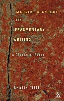 Maurice Blanchot and Fragmentary Writing(English, Paperback, Hill Leslie Professor)