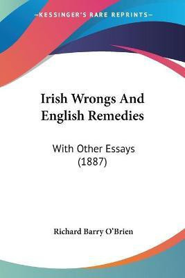 Irish Wrongs And English Remedies(English, Paperback, O'Brien Richard Barry)