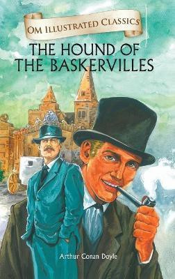 The Hound of the Baskervilles : Om Illustrated Classics(English, Hardcover, Arthur Conan Doyle)