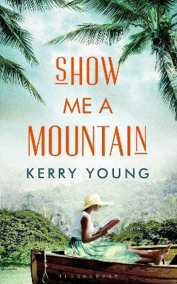 Show Me A Mountain(English, Paperback, Young Kerry)