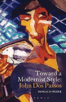 Toward a Modernist Style: John Dos Passos(English, Paperback, Pizer Donald Professor)