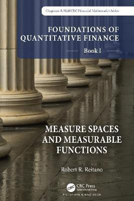 Foundations of Quantitative Finance, Book I: Measure Spaces and Measurable Functions(English, Paperback, Reitano Robert R.)