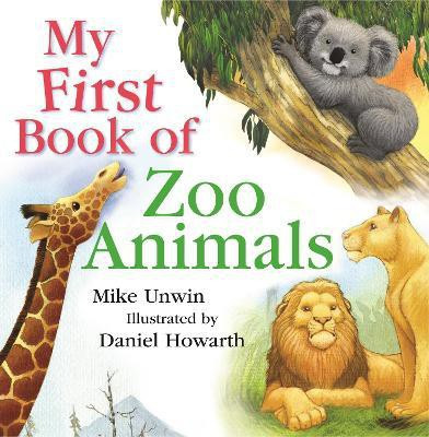 My First Book of Zoo Animals(English, Hardcover, Unwin Mike)