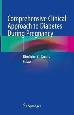 Comprehensive Clinical Approach to Diabetes During Pregnancy(English, Hardcover, unknown)