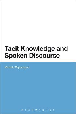 Tacit Knowledge and Spoken Discourse(English, Paperback, Zappavigna Michele Dr)