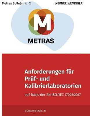 Anforderungen fuer Pruef- und Kalibrierlaboratorien auf Basis der EN ISO/IEC 17025(German, Paperback, Weninger Werner)