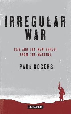 Irregular War(English, Hardcover, Rogers Paul)